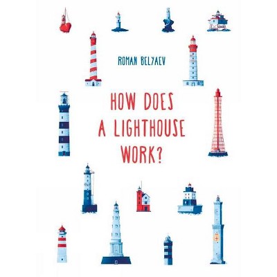 How Does a Lighthouse Work? - (How It Works) by  Roman Belyaev (Hardcover)