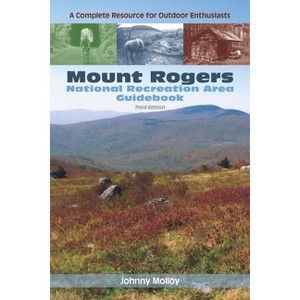 Mount Rogers National Recreation Area Guidebook - 3rd Edition by  Johnny Molloy (Paperback) - 1 of 1