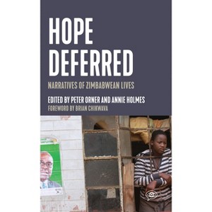 Hope Deferred - (Voice of Witness) by  Peter Orner & Annie Holmes (Hardcover) - 1 of 1