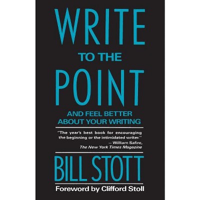 Write to the Point - by  Bill Stott (Paperback)
