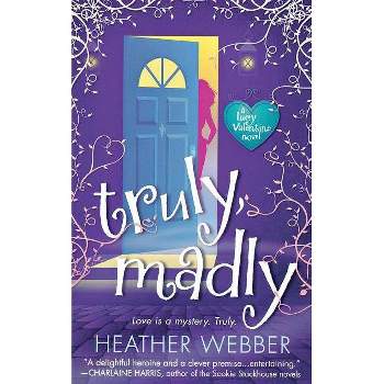 Truly, Madly - (Lucy Valentine Novel) by  Heather Webber (Paperback)