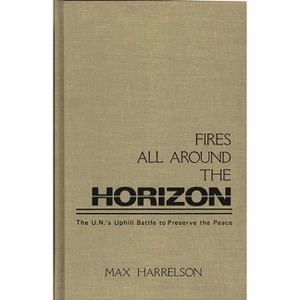 Fires All Around the Horizon - by  Max Harrelson (Hardcover) - 1 of 1