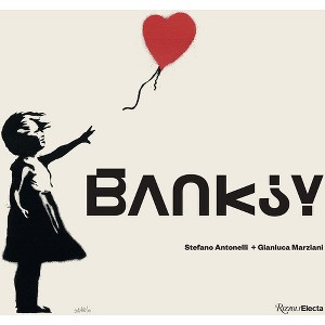 Banksy - by  Stefano Antonelli & Gianluca Marziani (Hardcover) - 1 of 1