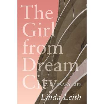 The Girl from Dream City - (Regina Collection) by  Linda Leith (Paperback)