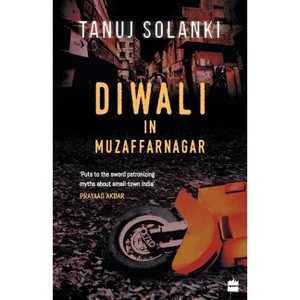 Diwali in Muzaffarnagar - by  Tanuj Solanki (Paperback) - 1 of 1