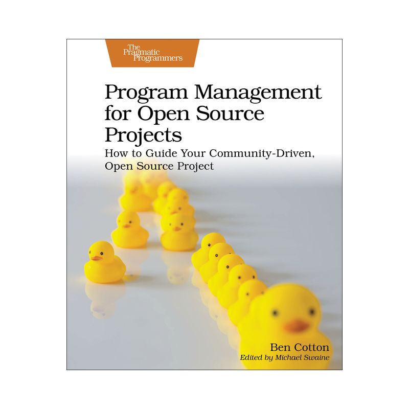 Program Management for Open Source Projects - by  Ben Cotton (Paperback), 1 of 2