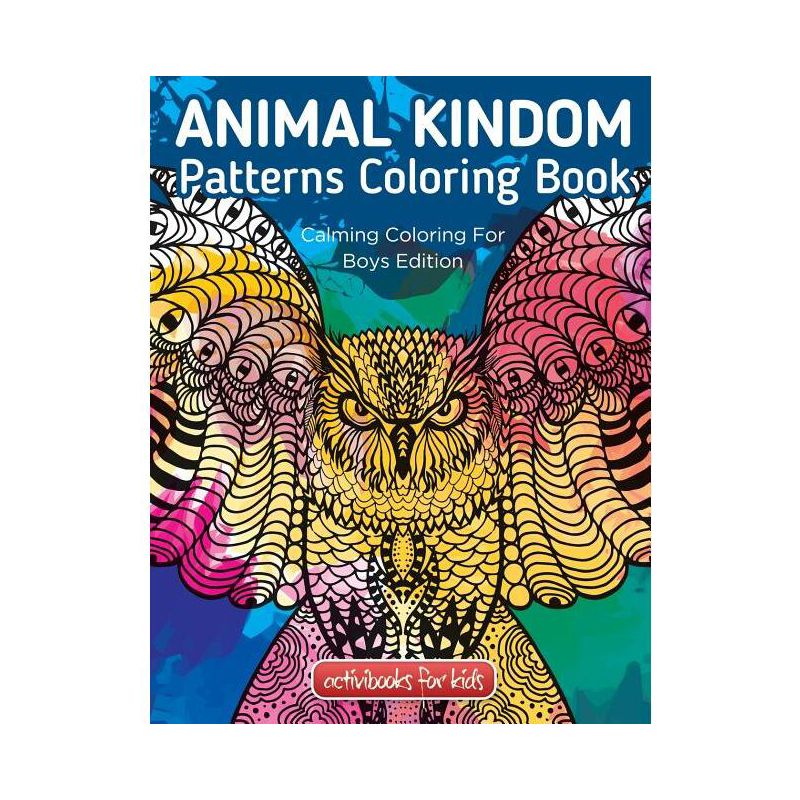 Animal Kingdom Patterns Coloring Book - by  Activibooks For Kids (Paperback), 1 of 2