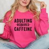 Simply Sage Market Women's Graphic Sweatshirt Adulting Requires Caffeine - 2 of 4