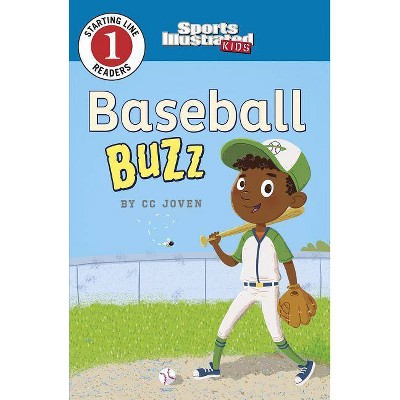 Baseball Buzz - (Sports Illustrated Kids Starting Line Readers) by  CC Joven (Paperback)