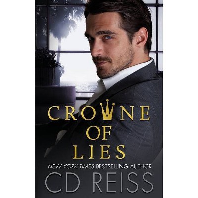 Crowne of Lies - by  CD Reiss (Paperback)