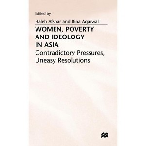 Women, Poverty and Ideology in Asia - by  Haleh Afshar & B Agarwal (Hardcover) - 1 of 1