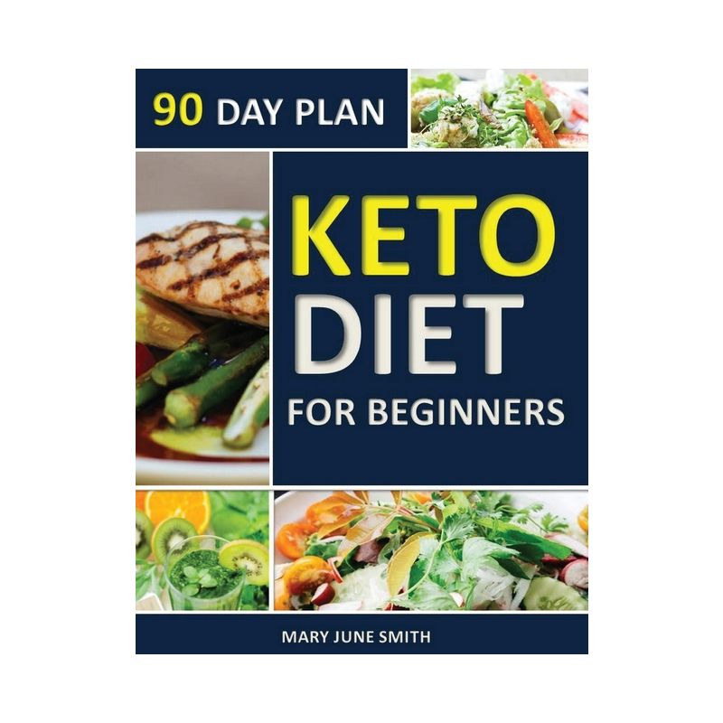 Keto Diet 90 Day Plan for Beginners - by  Mary June Smith (Paperback), 1 of 2
