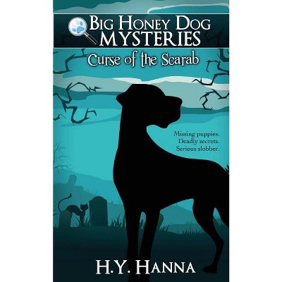 Curse of the Scarab - (Big Honey Dog Mysteries) by  H y Hanna (Paperback)