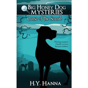 Curse of the Scarab - (Big Honey Dog Mysteries) by  H y Hanna (Paperback) - 1 of 1
