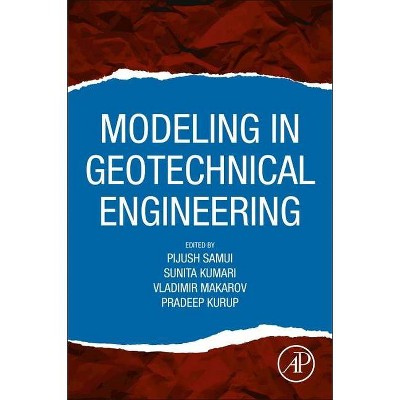 Modeling in Geotechnical Engineering - by  Pijush Samui & Sunita Kumari & Vladimir Makarov & Pradeep Kurup (Paperback)