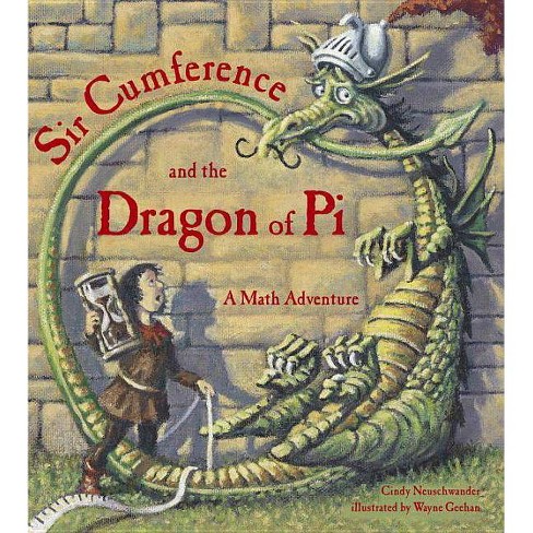 Sir Cumference And The Dragon Of Pi By Cindy Neuschwander Paperback Target