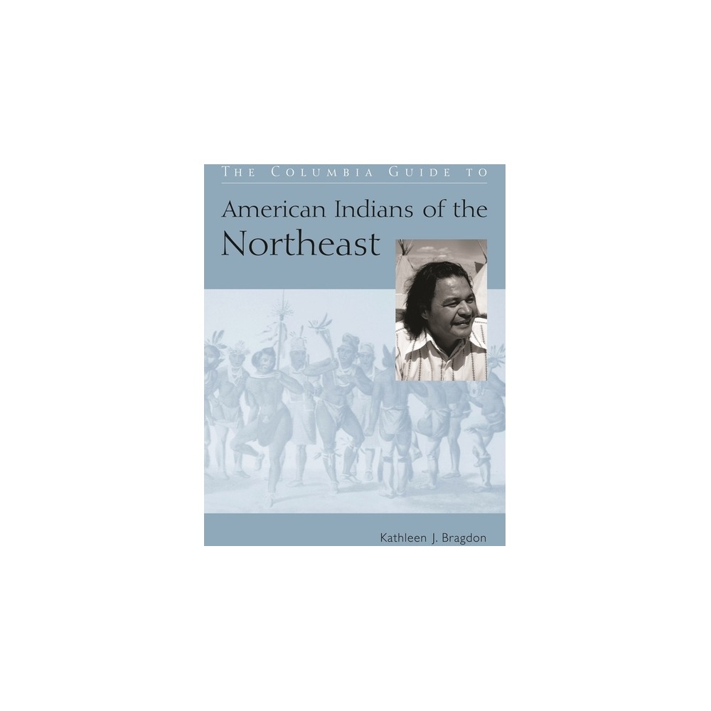 The Columbia Guide to American Indians of the Northeast