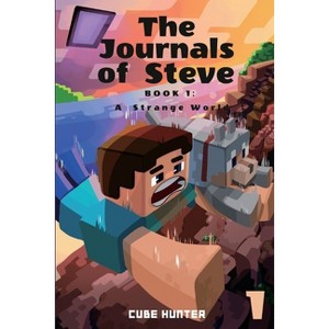 The Journals of Steve Book 1 - by  Cube Hunter (Paperback) - 1 of 1