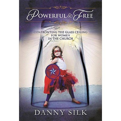  Powerful and Free - by  Danny Silk (Paperback) 