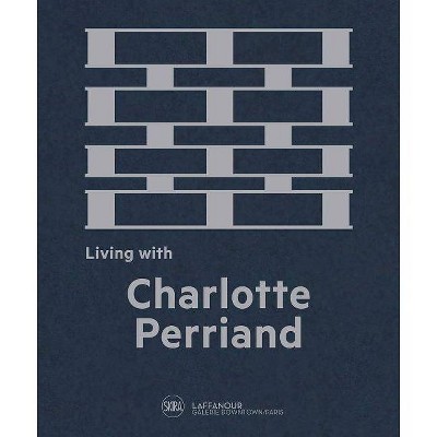 Living with Charlotte Perriand - by  François Laffanour (Hardcover)