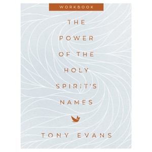 The Power of the Holy Spirit's Names Workbook - (Names of God) by  Tony Evans (Paperback) - 1 of 1