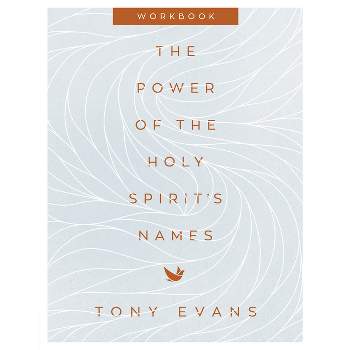 The Power of the Holy Spirit's Names Workbook - (Names of God) by  Tony Evans (Paperback)