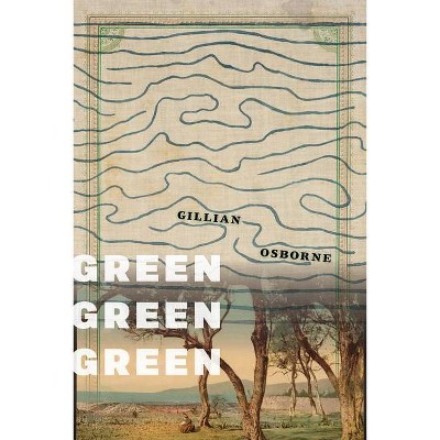 Green Green Green - by  Gillian Osborne (Paperback)