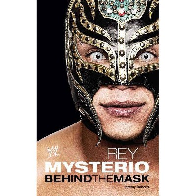 Rey Mysterio - (Wwe) by  Jeremy Roberts (Paperback)