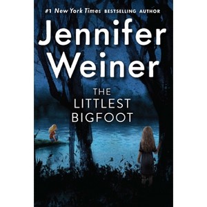 The Littlest Bigfoot - by  Jennifer Weiner (Paperback) - 1 of 1
