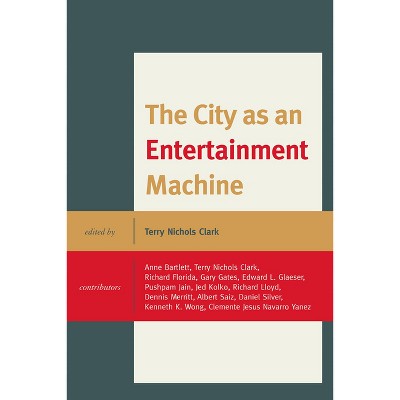 City as an Entertainment Machine - by  Terry Nichols Clark (Paperback)