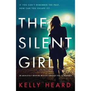 The Silent Girl - by  Kelly Heard (Paperback) - 1 of 1