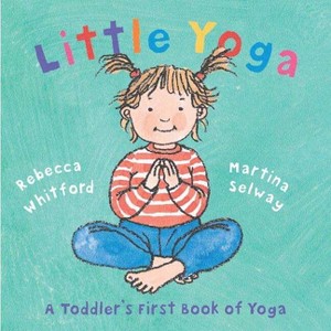 Little Yoga - by  Rebecca Whitford (Hardcover) - 1 of 1
