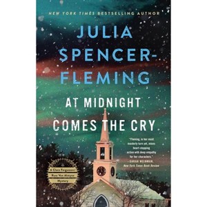 At Midnight Comes the Cry - (Fergusson/Van Alstyne Mysteries) by  Julia Spencer-Fleming (Paperback) - 1 of 1
