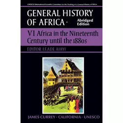 UNESCO General History of Africa, Vol. VI, Abridged Edition - by  J F Ade Ajayi (Paperback)