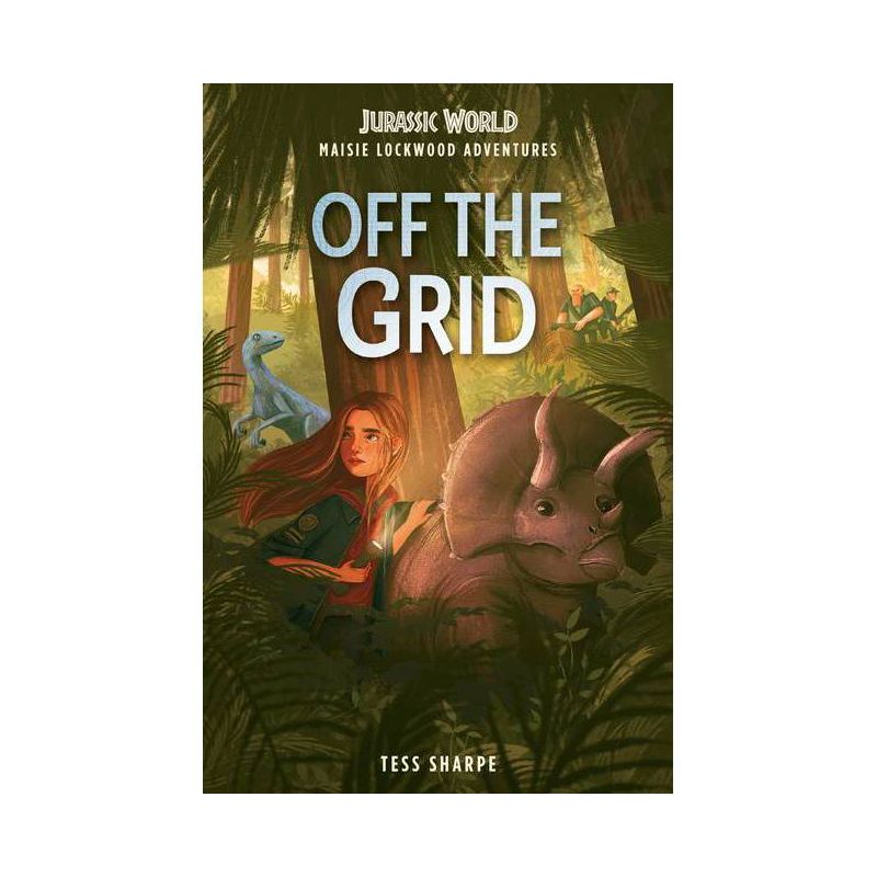 Maisie Lockwood Adventures #1: Off the Grid (Jurassic World) - by  Tess Sharpe (Hardcover), 1 of 2