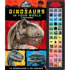Jurassic World: Dinosaurs in Your World a Field Guide Sound Book - by  Pi Kids (Mixed Media Product) - 1 of 1