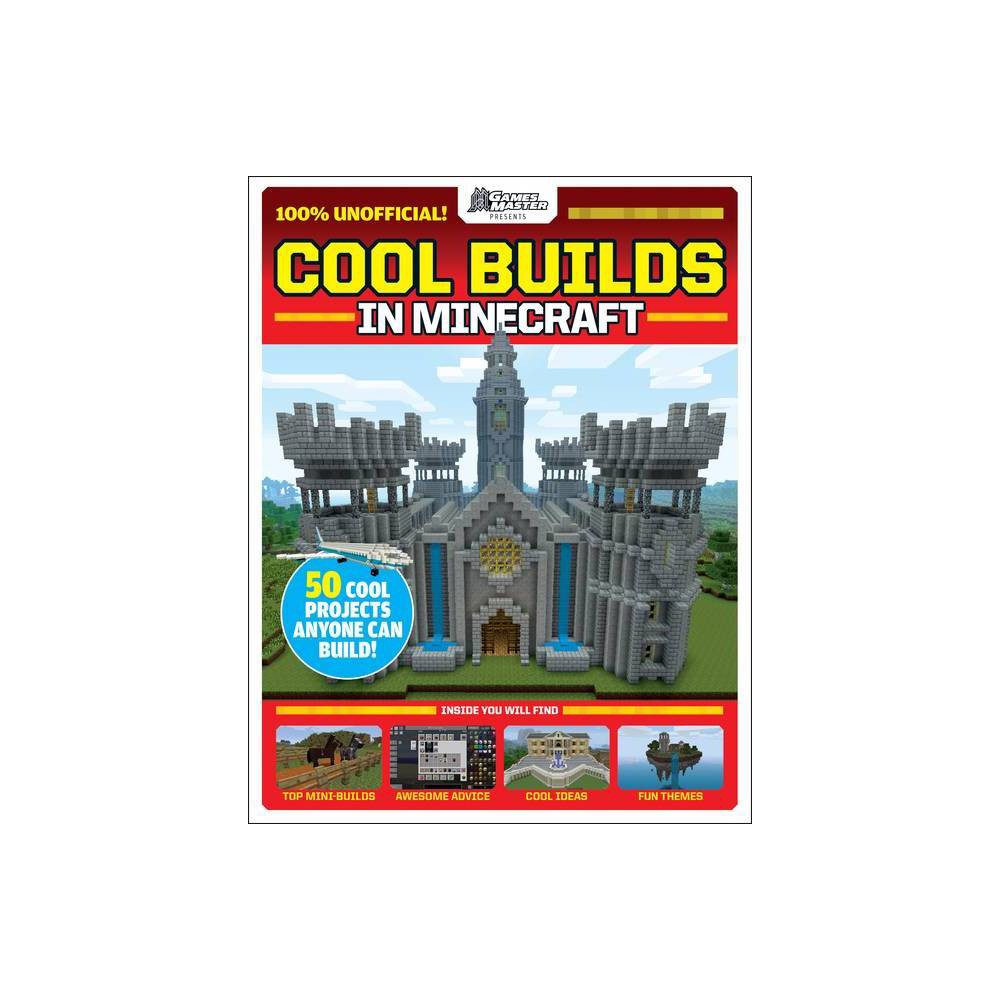 100 Things to Build in Minecraft (Gamesmaster Presents) – by Future Publishing (Paperback)