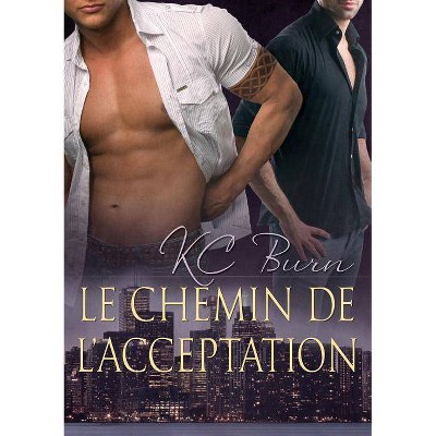 Le chemin de l'acceptation - (Les Contes de Toronto) by  Kc Burn (Paperback)