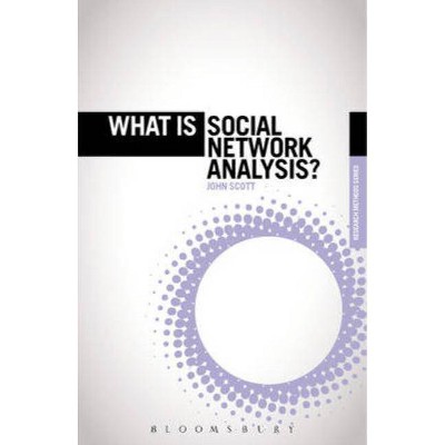 What is Social Network Analysis? - (What Is?' Research Methods) by  John Scott (Paperback)