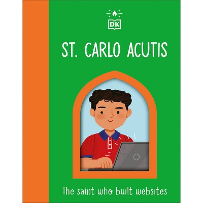The Saint Who Built Websites - St. Carlo Acutis - by  DK (Board Book)