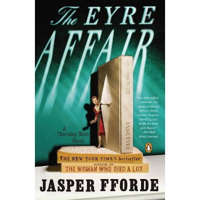 The Eyre Affair - (Thursday Next Novel) by  Jasper Fforde (Paperback)