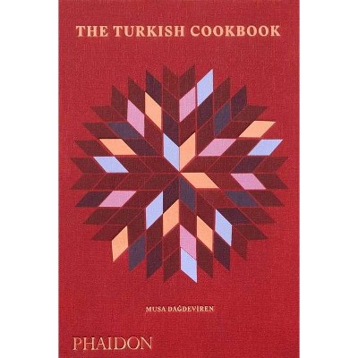 The Turkish Cookbook - by  Musa Dagdeviren (Hardcover)