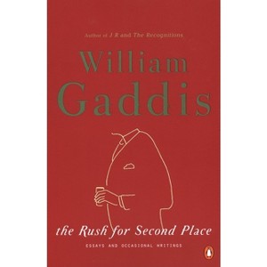 The Rush for Second Place - by  William Gaddis (Paperback) - 1 of 1