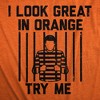 Mens I Look Great In Orange Try Me T Shirt Funny Threat Arrested Jail Joke Tee For Guys - Crazy Dog Men's T Shirt - 2 of 4