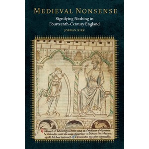 Medieval Nonsense - (Fordham Medieval Studies) by  Jordan Kirk (Paperback) - 1 of 1