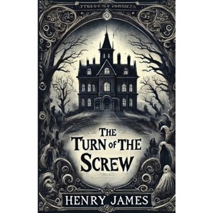 The Turn Of The Screw(Illustrated) - by  Henry James (Paperback) - 1 of 1