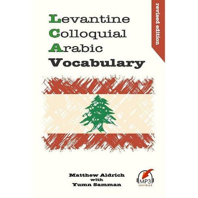 Levantine Colloquial Arabic Vocabulary - by  Matthew Aldrich (Paperback)