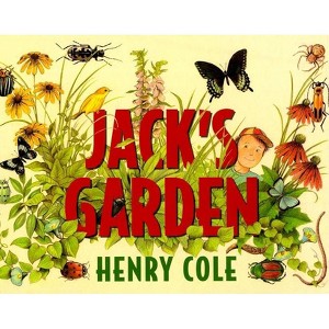 Jack's Garden - by  Henry Cole (Paperback) - 1 of 1