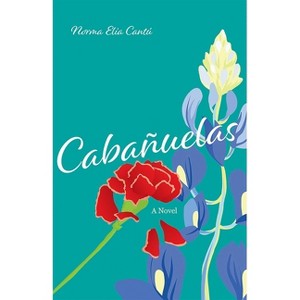 Cabañuelas - by  Norma Elia Cantú (Paperback) - 1 of 1