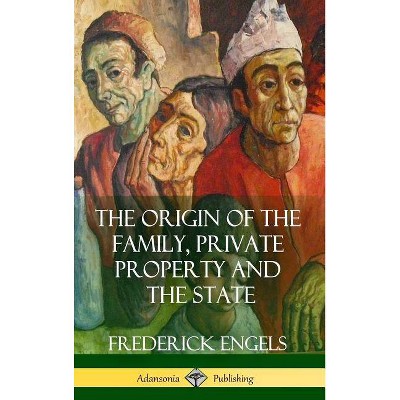 The Origin of the Family, Private Property and the State (Hardcover) - by  Frederick Engels & Ernest Untermann